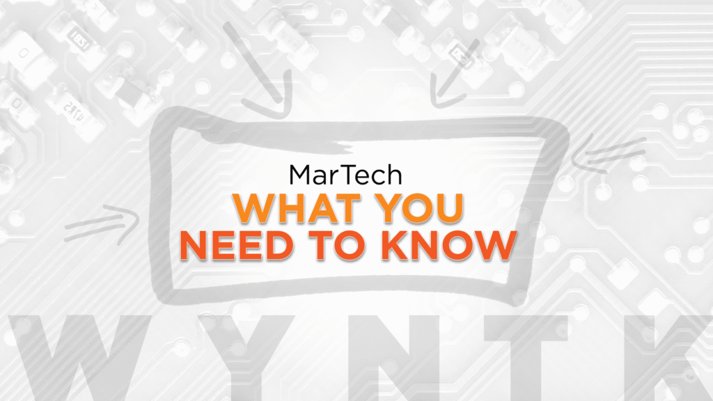 MarTech What you need to know.