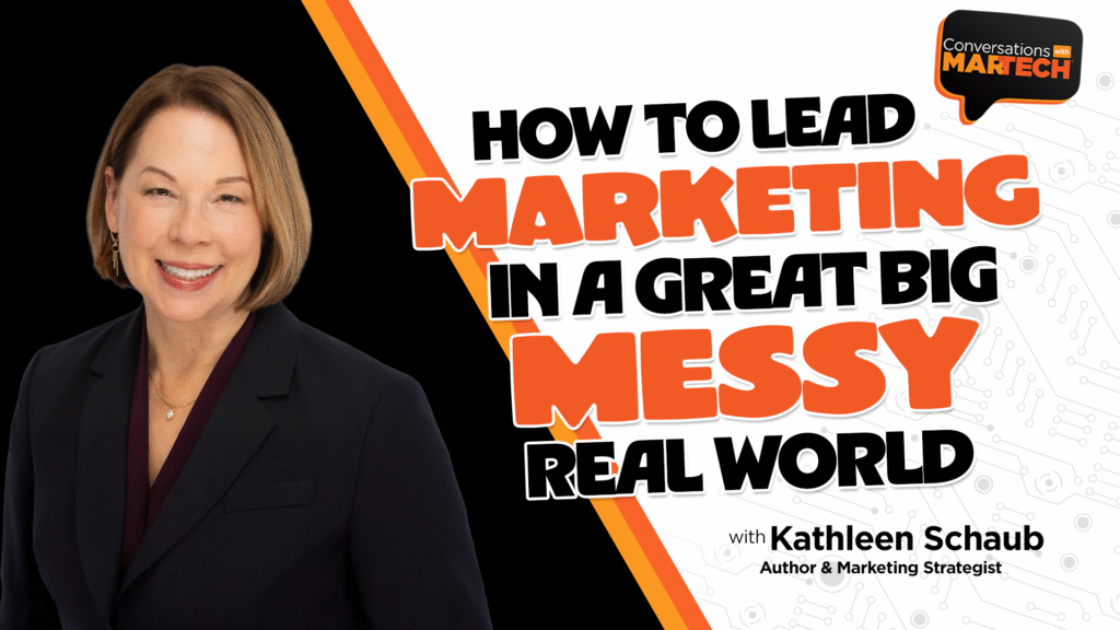Kathleen Schaub on Conversations with MarTech.